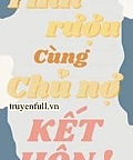 Sau Khi Tỉnh Rượu Cùng Chủ Nợ Kết Hôn