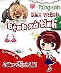 Trùng Sinh Biến Thành Bệnh Xà Tinh