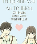 Trùng Sinh Yêu An Tử Thiên