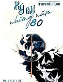 Ký Sự Những Năm 80