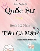 Yêu Nghiệt Quốc Sư Cùng Bệnh Mỹ Nhân Tiểu Cá Mặn