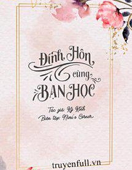 Đính Hôn Cùng Bạn Học