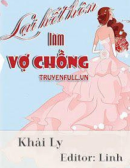 Lại Kết Hôn Làm Vợ Chồng