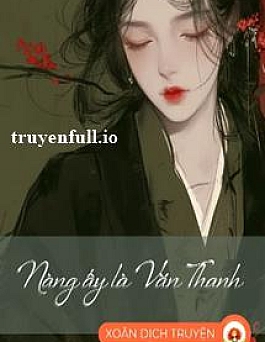 Nàng Ấy Là Văn Thanh - Hành Chi