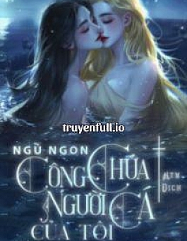 Ngủ Ngon, Công Chúa Người Cá Của Tôi