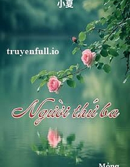 Người Thứ Ba - Tiểu Hạ