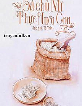 Thập Niên 70: Bá Chủ Mỹ Thực Nuôi Con Ký