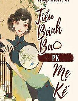 Thập Niên 70: Tiểu Bánh Bao PK Mẹ Kế