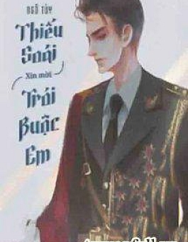 Thiếu Soái Xin Mời Trói Buộc Em