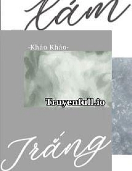 Xám và Trắng - Kháo Kháo